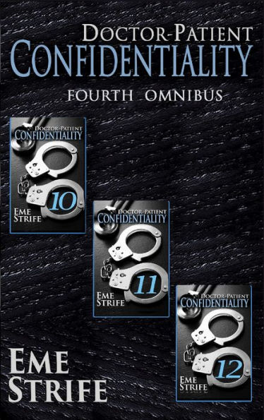 Doctor-Patient Confidentiality: FOURTH OMNIBUS (Volumes Ten, Eleven, and Twelve) (Confidential #1)