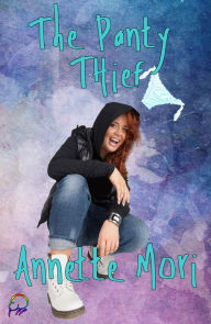 Title: The Panty Thief, Author: Annette Mori