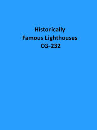 Title: Historically Famous Lighthouses CG-232, Author: United States
