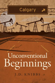 Title: Unconventional Beginnings, Author: J.D. Knibbs