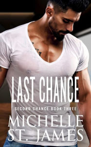 Title: Last Chance: A Vigilante Justice Second Chance Romance, Author: Michelle St. James