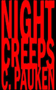 Title: Night Creeps, Author: Charlie Pauken
