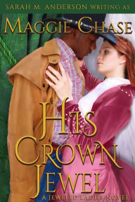 Title: His Crown Jewel, Author: Maggie Chase