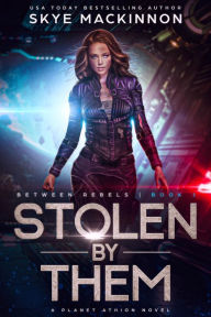 Title: Stolen By Them, Author: Skye Mackinnon