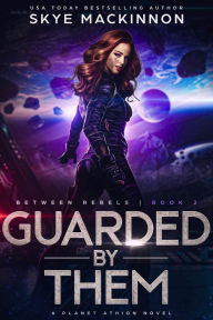 Title: Guarded By Them, Author: Skye Mackinnon