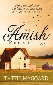 Title: An Amish Rumspringa, Author: Tattie Maggard