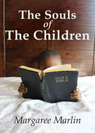 Title: The Souls of the Children, Author: Margaree Marlin