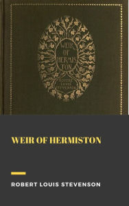 Title: Weir of Hermiston, Author: Robert Louis Stevenson