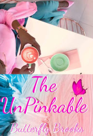 Title: The UnPinkable, Author: Butterfly Brooks