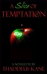 Title: A Slice Of Temptation, Author: Thaddeus Kane