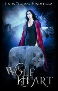 Title: Wolf Heart, Author: Linda Thomas-sundstrom