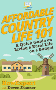 Title: Affordable Country Life 101, Author: HowExpert