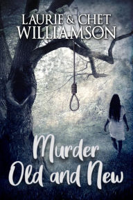 Title: Murder Old and New, Author: Laurie Williamson