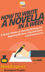 Title: How to Write a Novella in a Week, Author: HowExpert