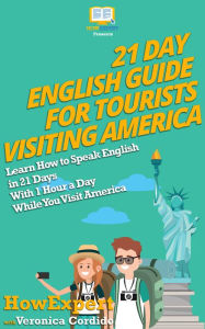 Title: 21 Day English Guide for Tourists Visiting America, Author: HowExpert