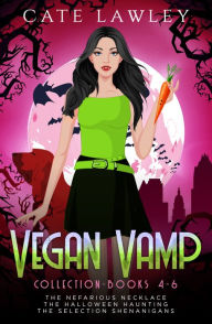 Title: Vegan Vamp Collection: Books 4-6, Author: Cate Lawley