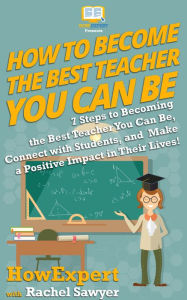 Title: How To Become The Best Teacher You Can Be, Author: HowExpert