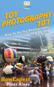 Title: Toy Photography 101, Author: HowExpert
