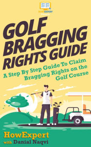 Title: Golf Bragging Rights Guide, Author: HowExpert