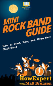 Title: Mini Rock Band Guide, Author: HowExpert