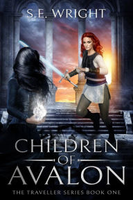Title: Children of Avalon: The Traveller Series Book One, Author: S.E. Wright