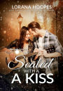 Sealed With a Kiss: A Clean Inspirational Small Town Romance