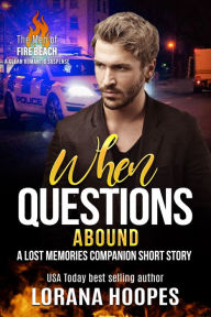 Title: When Questions Abound: A Romantic Suspense Short Story, Author: Lorana Hoopes