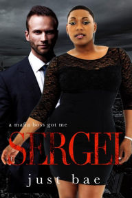 Title: A Mafia Boss Got Me: Sergei, Author: Just Bae