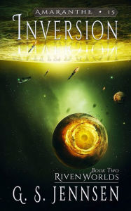 Title: Inversion: Riven Worlds Book Two, Author: G. S. Jennsen