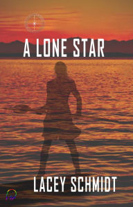 Title: A Lone Star, Author: Lacey Schmidt