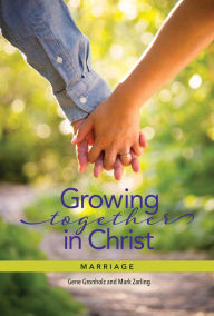 Title: Growing Together In Christ, Author: Gene Gronholz
