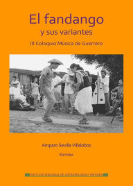 Title: El fandango y sus variantes, Author: Amparo Sevilla Villalobos