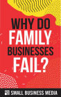 Why Do Family Businesses Fail