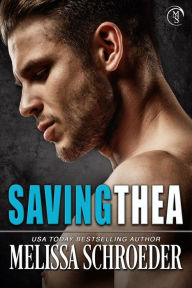Title: Saving Thea, Author: Melissa Schroeder