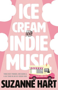 Title: Ice Cream and Indie Music, Author: Suzanne Hart