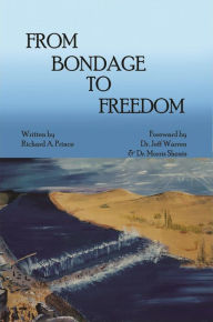 Title: From Bondage to Freedom, Author: Richard A. Prince
