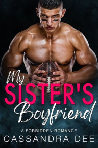 Title: My Sister's Boyfriend, Author: Cassandra Dee