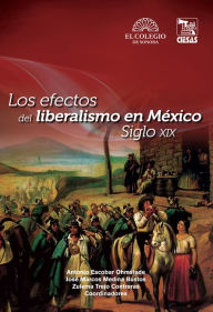 Title: Los efectos del liberalismo en Mexico, Author: Antonio Escobar
