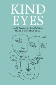 Title: Kind Eyes, Author: Mary Hutchings Reed