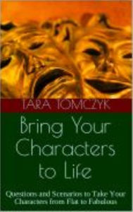 Title: Bring Your Characters to Life, Author: Tara Tomczyk