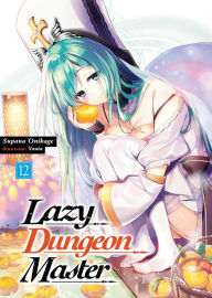 Title: Lazy Dungeon Master: Volume 12, Author: Youta