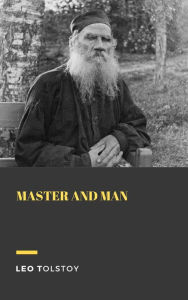 Title: Master and Man, Author: Leo Tolstoy