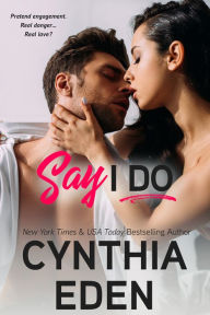 Title: Say I Do, Author: Cynthia Eden