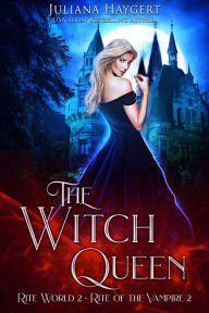 Title: The Witch Queen: Rite of the Vampire, Author: Juliana Haygert
