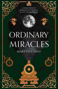 Title: Ordinary Miracles, Author: Martyn Carey