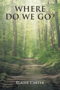 Title: Where Do We Go?, Author: Elaine Carter