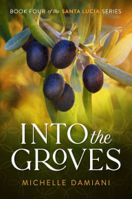 Title: Into the Groves, Author: Michelle Damiani
