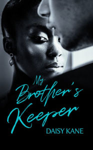 Title: My Brother's Keeper, Author: Daisy Kane