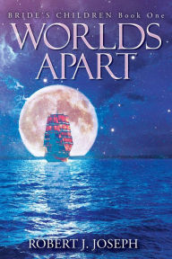 Title: Worlds Apart, Author: Robert J. Joseph