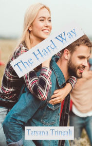 Title: The Hard Way, Author: Tatyana Tringali